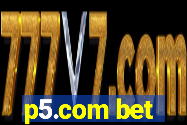 p5.com bet